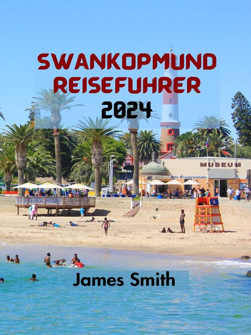 Title details for SWANKOPMUND REISEFÜHRER 2024 by JAMES SMITH - Available